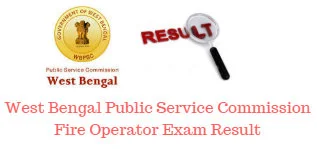 West Bengal PSC Fire Operator Results 2019
