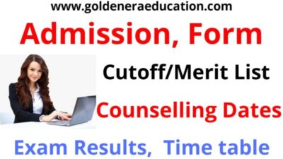 Admission, Online Form, Cutoff, Counselling Date, Exam Result, Time table